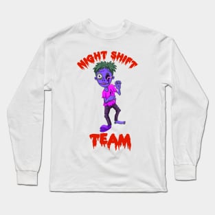 Team Night Shift, Scary Zombie Long Sleeve T-Shirt